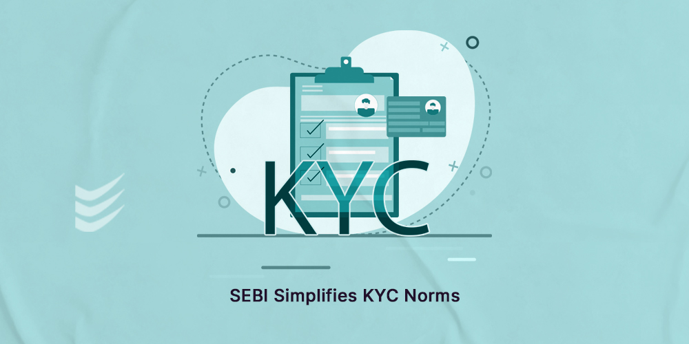 SEBI Simplifies KYC Norms